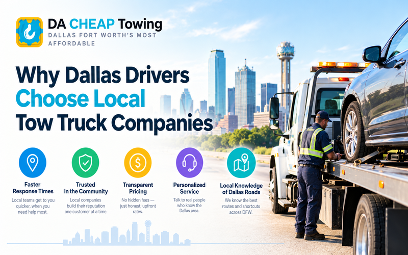 Why Dallas Drivers Choose Local Tow Truck Companies